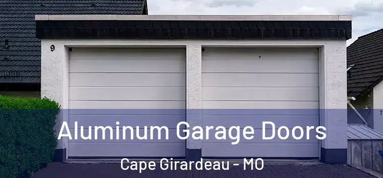  Aluminum Garage Doors Cape Girardeau - MO