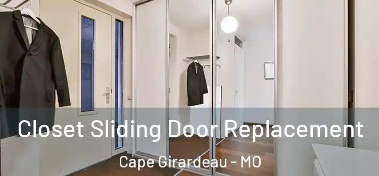 Closet Sliding Door Replacement Cape Girardeau - MO
