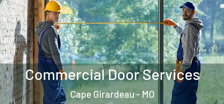 Commercial Door Services Cape Girardeau - MO