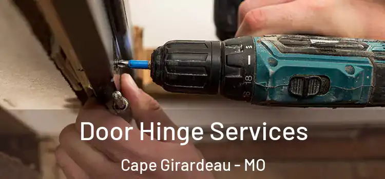 Door Hinge Services Cape Girardeau - MO