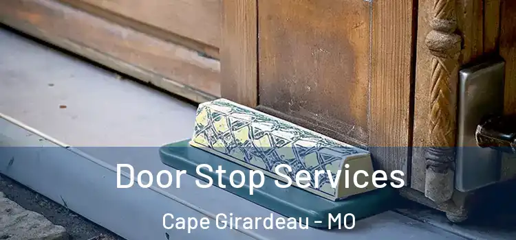 Door Stop Services Cape Girardeau - MO