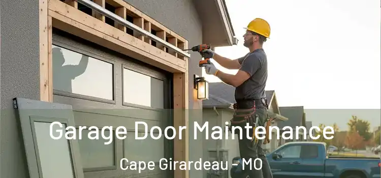 Garage Door Maintenance Cape Girardeau - MO