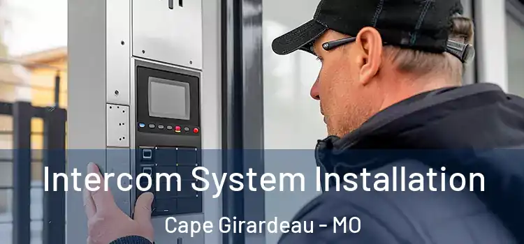 Intercom System Installation Cape Girardeau - MO