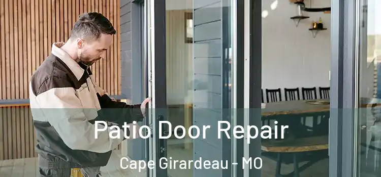 Patio Door Repair Cape Girardeau - MO