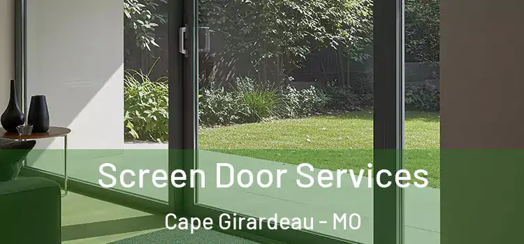 Screen Door Services Cape Girardeau - MO