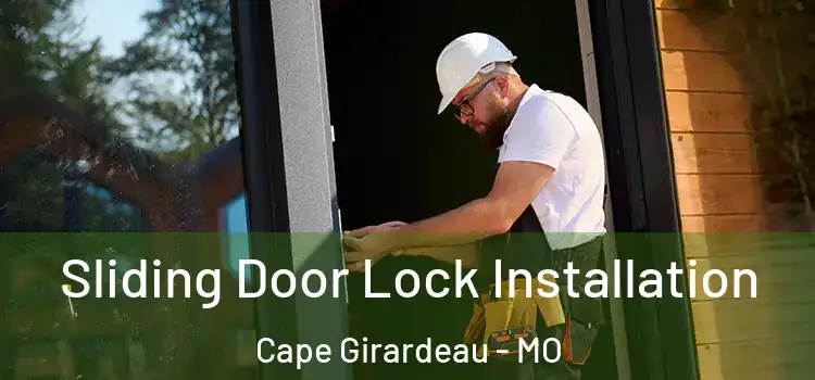Sliding Door Lock Installation Cape Girardeau - MO