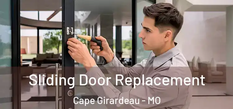 Sliding Door Replacement Cape Girardeau - MO