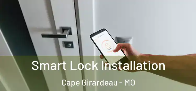 Smart Lock Installation Cape Girardeau - MO