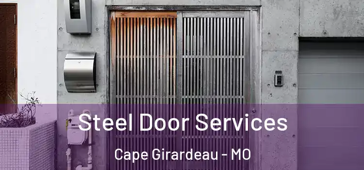 Steel Door Services Cape Girardeau - MO
